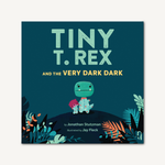 Tiny T. rex and the Very Dark Dark